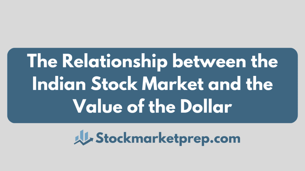 The Relationship between the Indian Stock Market and the Value of the Dollar