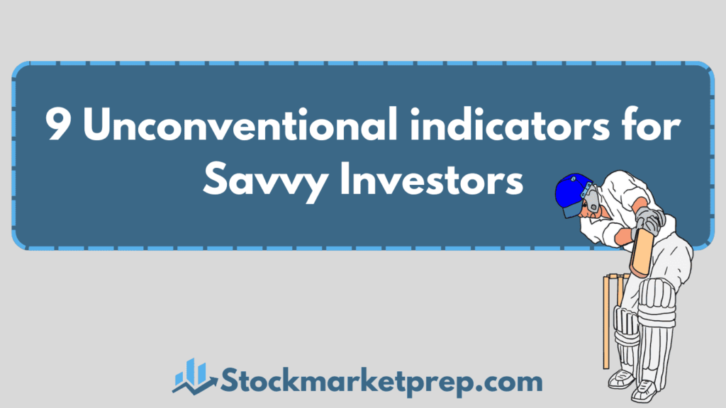 Unconventional indicators for Savvy Investors