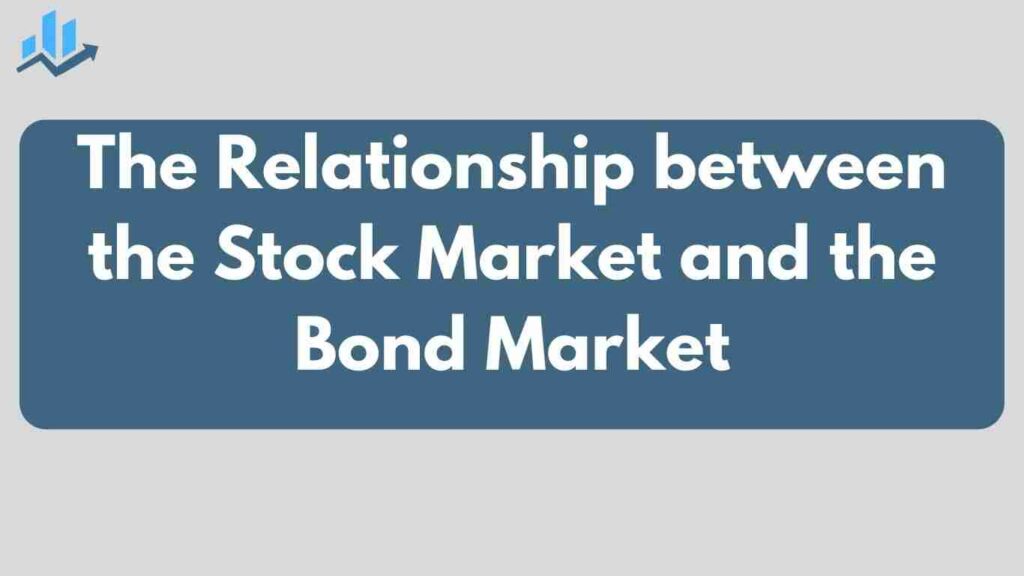 The Relationship between the Stock Market and the Bond Market