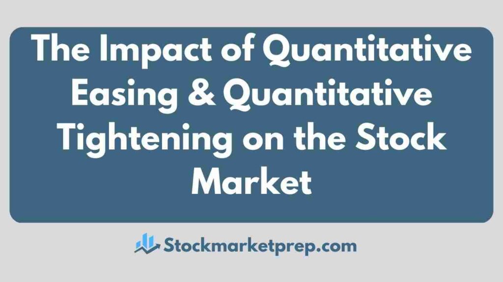 Impact of Quantitative Easing & Quantitative Tightening on the Stock Market
