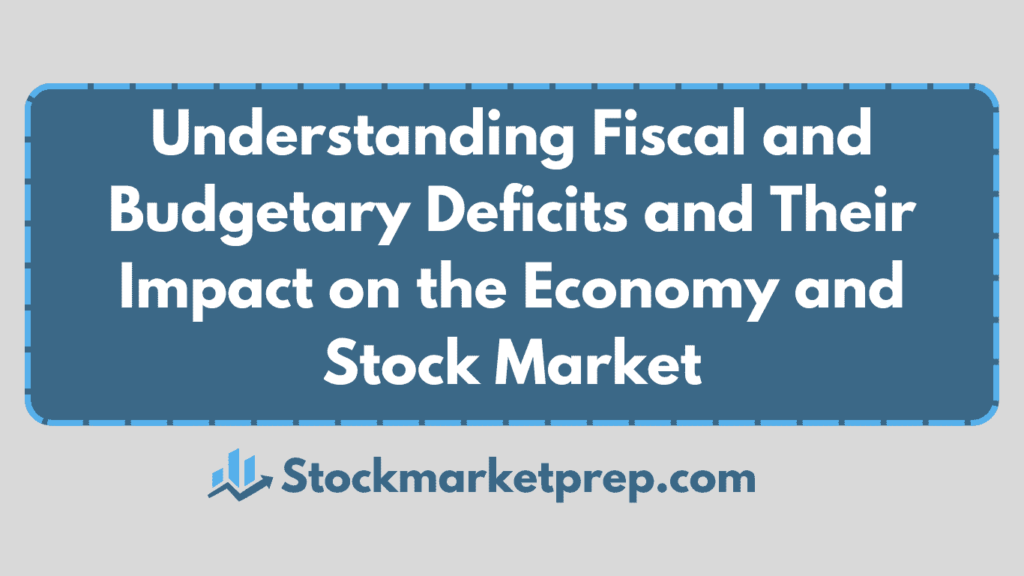 Understanding Fiscal And Budgetary Deficits