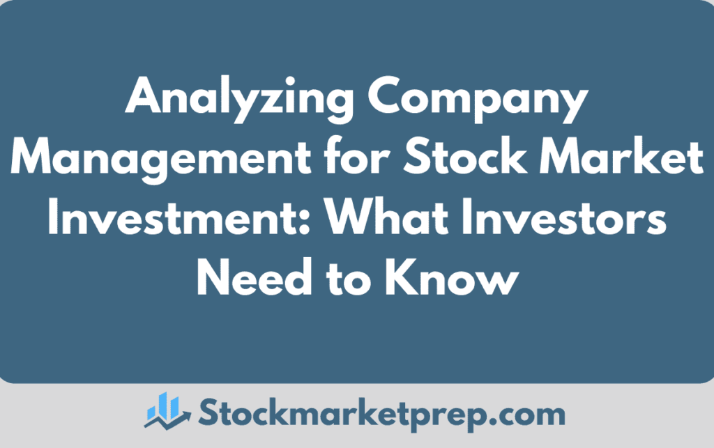 Analyzing Company Management for Stock Market Investment