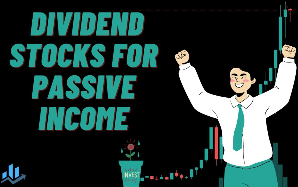 Investing in dividend stocks for passive income