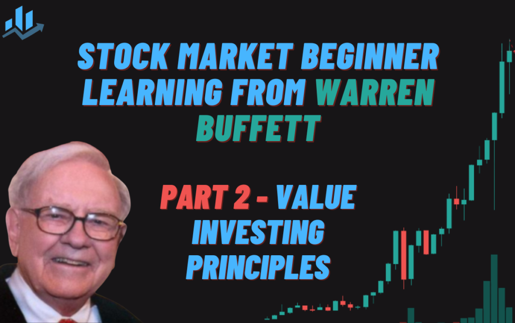 Stock Market Beginner: Learning from Warren Buffett: Part 2: Value Investing Principles