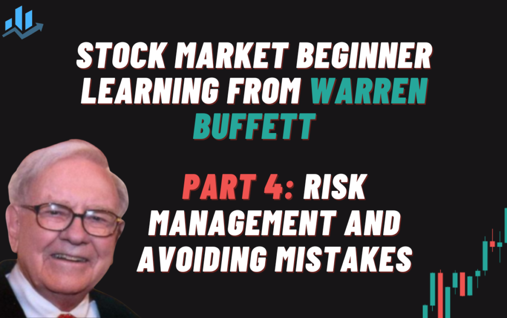 Stock Market Beginner Learning from Warren Buffett: Part 4: Risk Management 